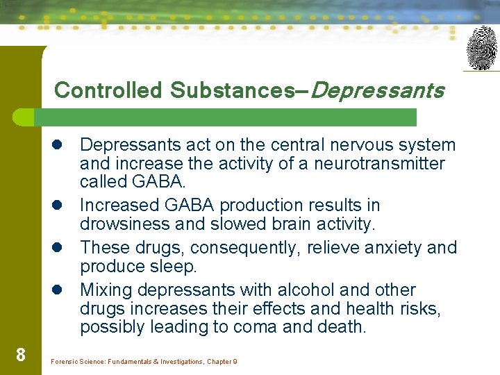 Controlled Substances—Depressants act on the central nervous system and increase the activity of a