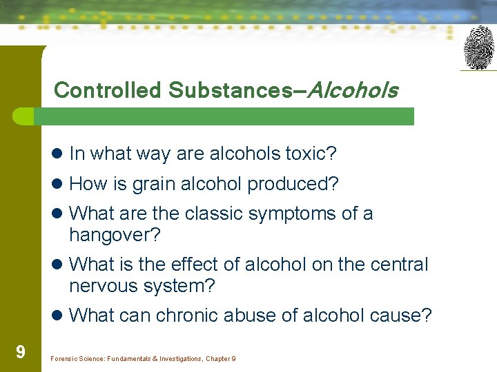 Controlled Substances—Alcohols l In what way are alcohols toxic? l How is grain alcohol