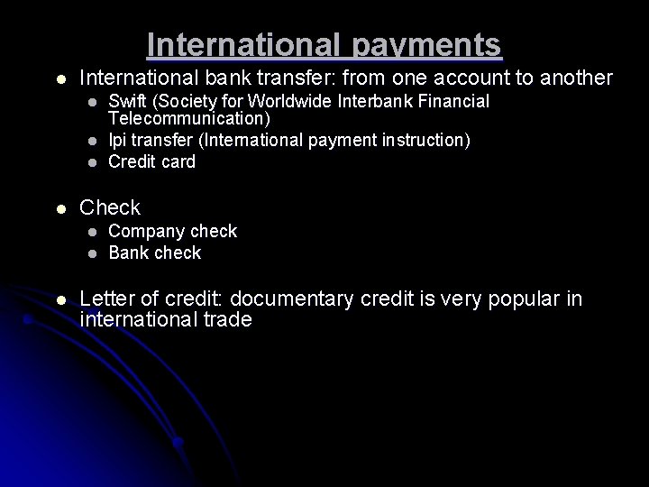 International payments l International bank transfer: from one account to another l l Check