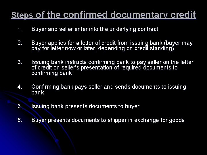 Steps of the confirmed documentary credit 1. Buyer and seller enter into the underlying