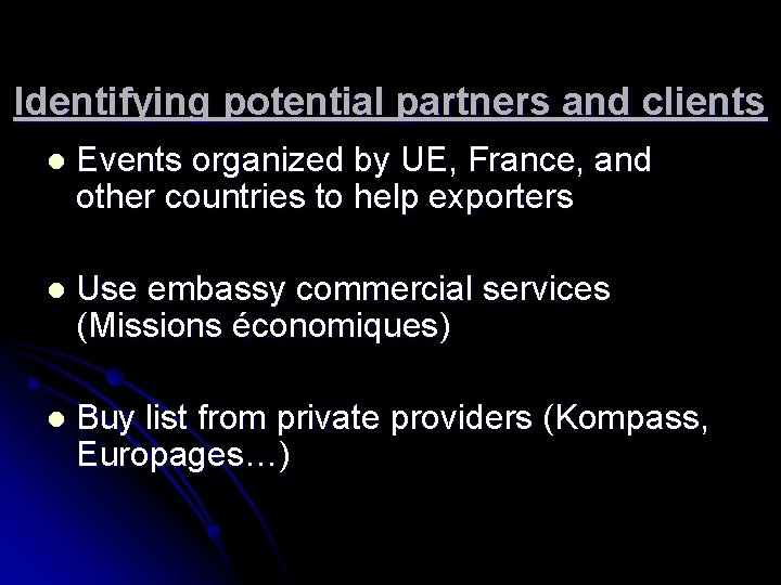 Identifying potential partners and clients l Events organized by UE, France, and other countries