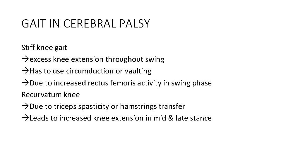 GAIT IN CEREBRAL PALSY Stiff knee gait àexcess knee extension throughout swing àHas to