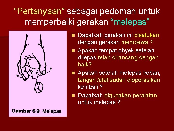 “Pertanyaan” sebagai pedoman untuk memperbaiki gerakan “melepas” Dapatkah gerakan ini disatukan dengan gerakan membawa