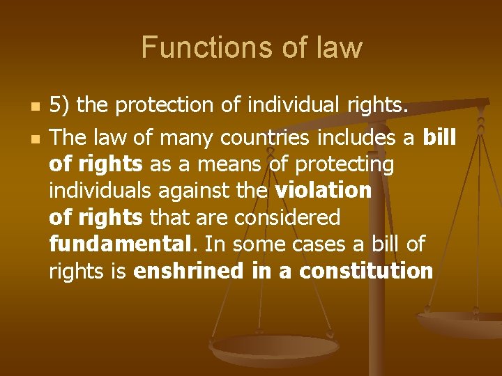 Functions of law n n 5) the protection of individual rights. The law of