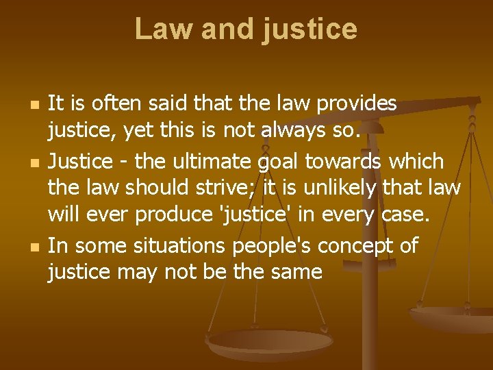 Law and justice n n n It is often said that the law provides