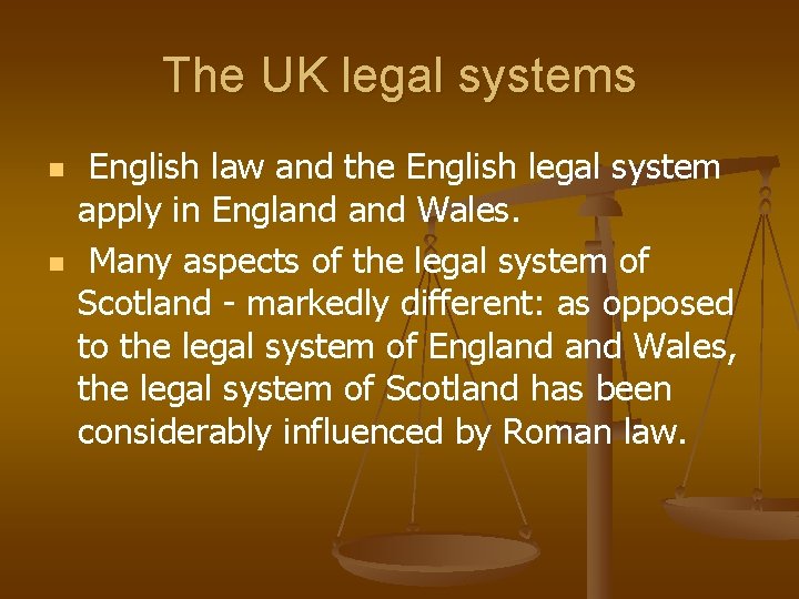 The UK legal systems n n English law and the English legal system apply