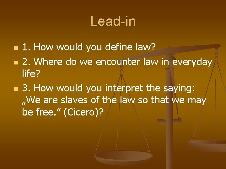 Lead-in n 1. How would you define law? 2. Where do we encounter law