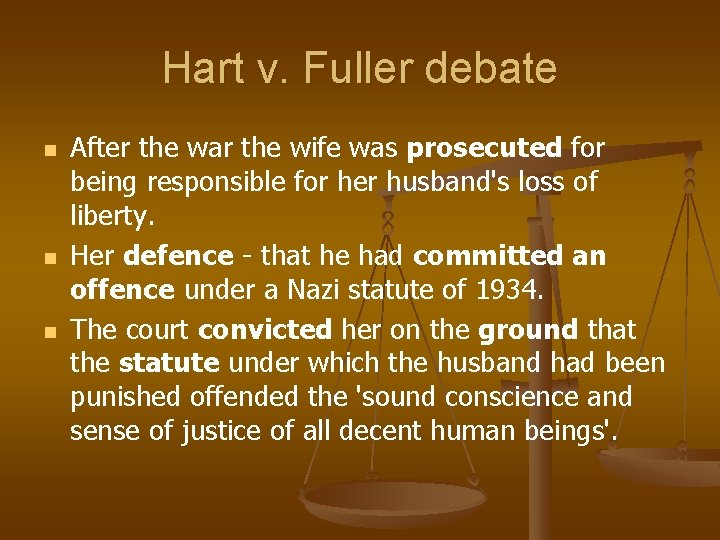 Hart v. Fuller debate n n n After the war the wife was prosecuted