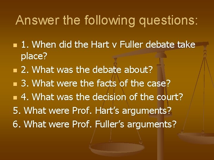 Answer the following questions: 1. When did the Hart v Fuller debate take place?