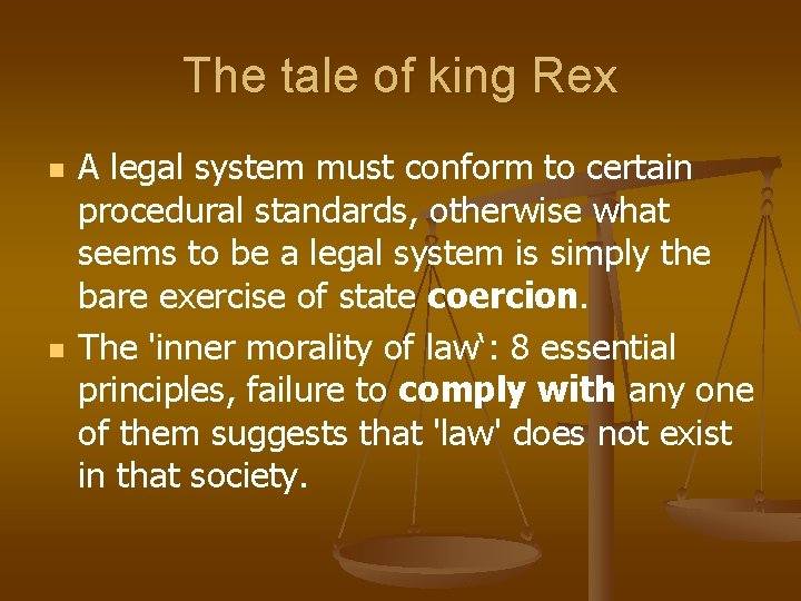 The tale of king Rex n n A legal system must conform to certain