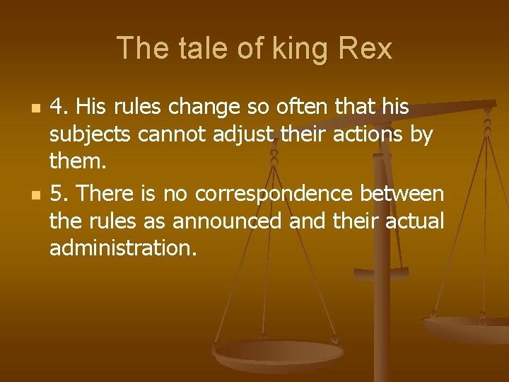 The tale of king Rex n n 4. His rules change so often that