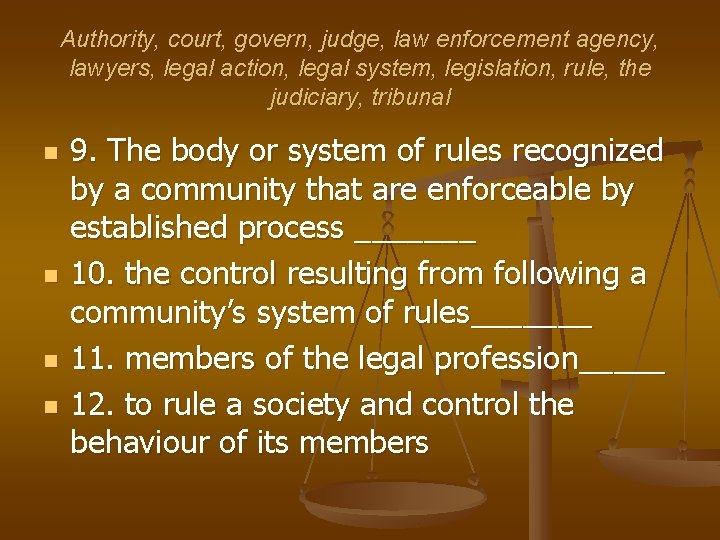 Authority, court, govern, judge, law enforcement agency, lawyers, legal action, legal system, legislation, rule,