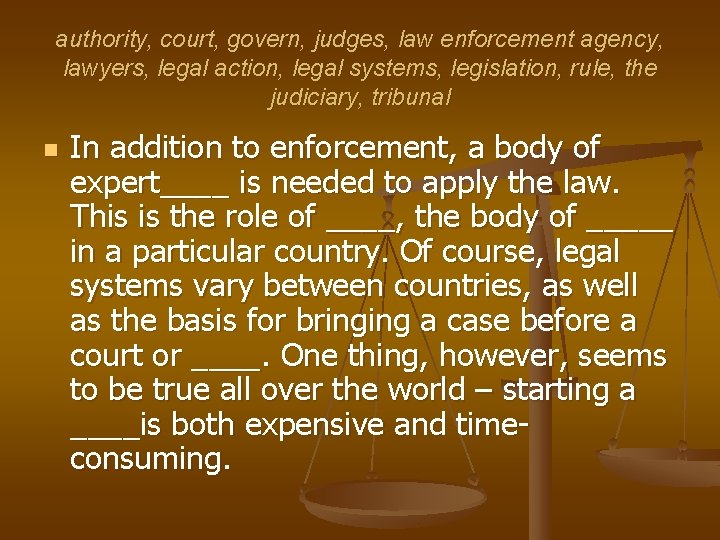 authority, court, govern, judges, law enforcement agency, lawyers, legal action, legal systems, legislation, rule,