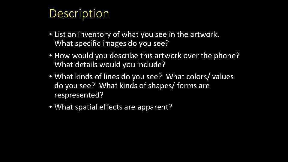 Description • List an inventory of what you see in the artwork. What specific