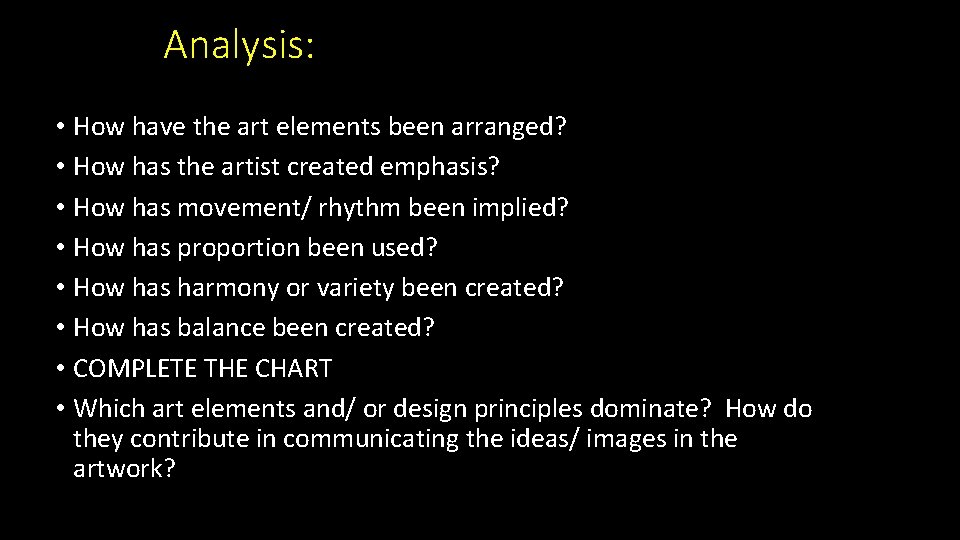Analysis: • How have the art elements been arranged? • How has the artist