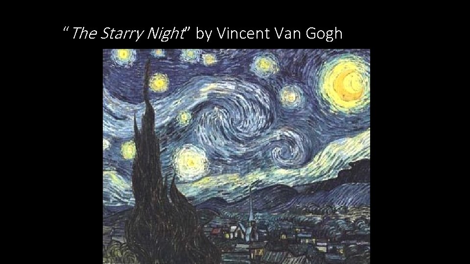 “The Starry Night” by Vincent Van Gogh 