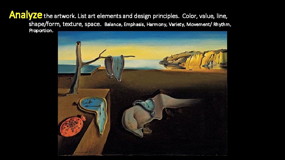 Analyze the artwork. List art elements and design principles. Color, value, line, shape/form, texture, Analyze the artwork. List art elements and design principles. Color, value, line, shape/form, texture,