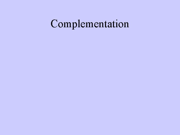 Complementation 