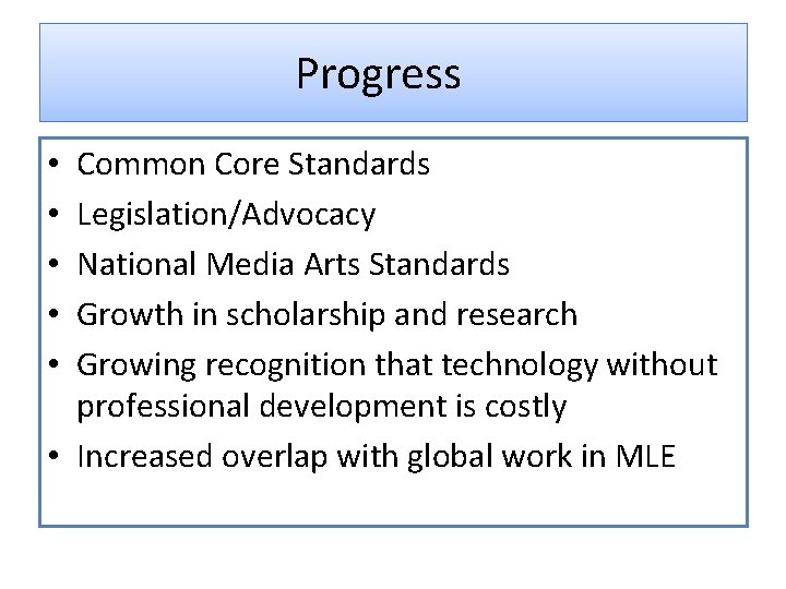 Progress Common Core Standards Legislation/Advocacy National Media Arts Standards Growth in scholarship and research
