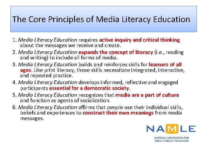 The Core Principles of Media Literacy Education 1. Media Literacy Education requires active inquiry