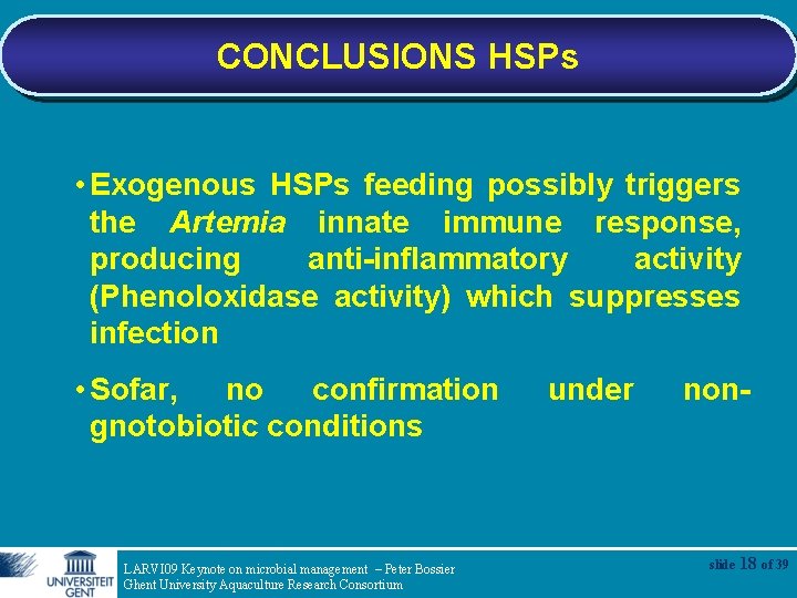 CONCLUSIONS HSPs • Exogenous HSPs feeding possibly triggers the Artemia innate immune response, producing