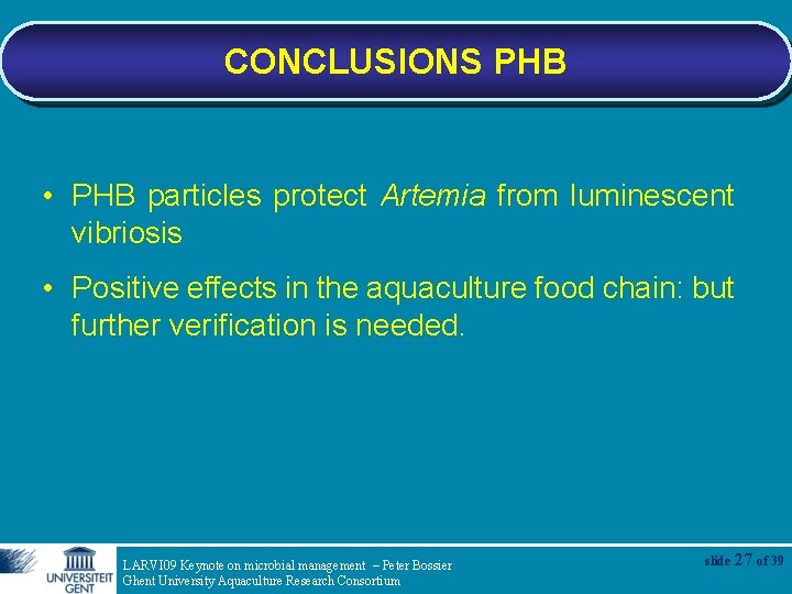 CONCLUSIONS PHB • PHB particles protect Artemia from luminescent vibriosis • Positive effects in