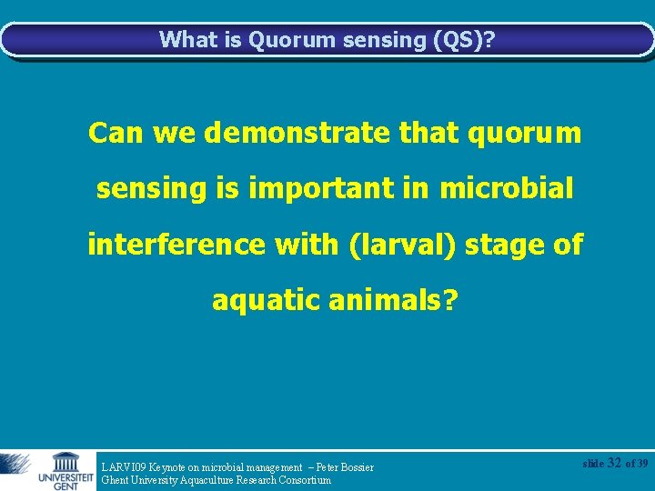 What is Quorum sensing (QS)? Can we demonstrate that quorum sensing is important in