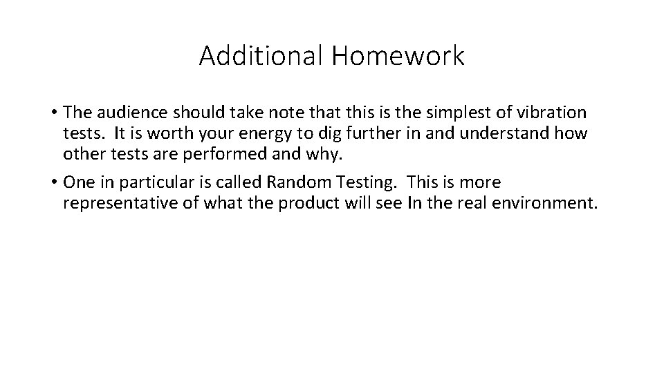 Additional Homework • The audience should take note that this is the simplest of