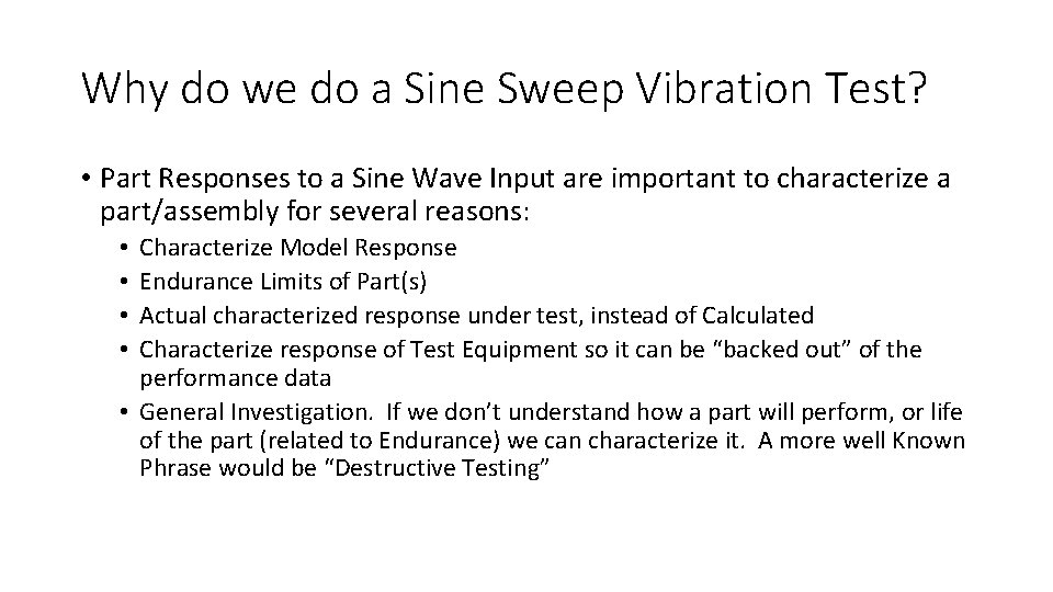 Why do we do a Sine Sweep Vibration Test? • Part Responses to a