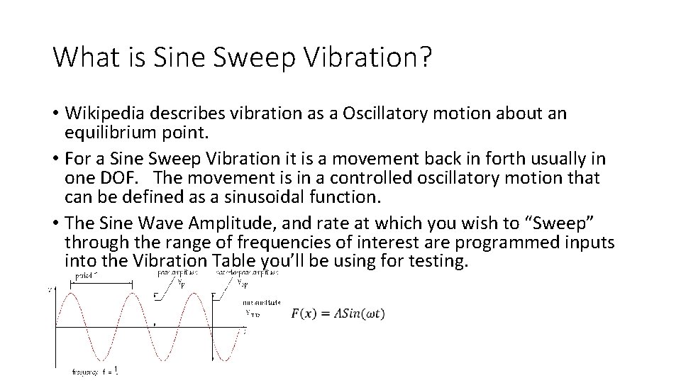 What is Sine Sweep Vibration? • Wikipedia describes vibration as a Oscillatory motion about