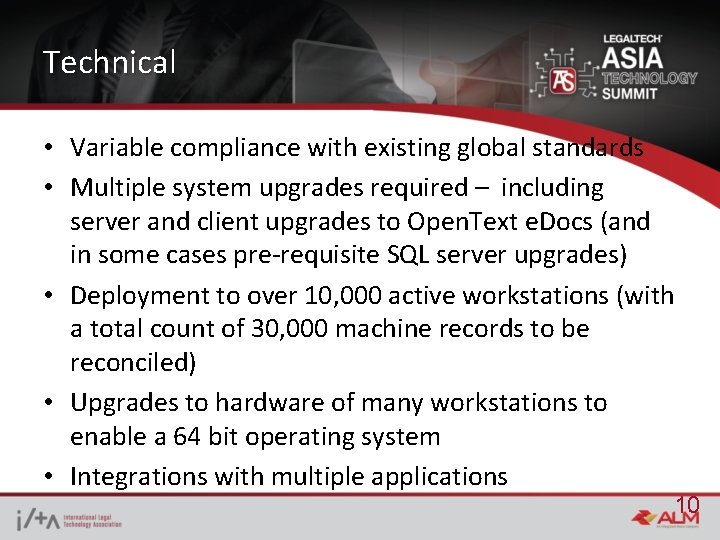 Technical • Variable compliance with existing global standards • Multiple system upgrades required –