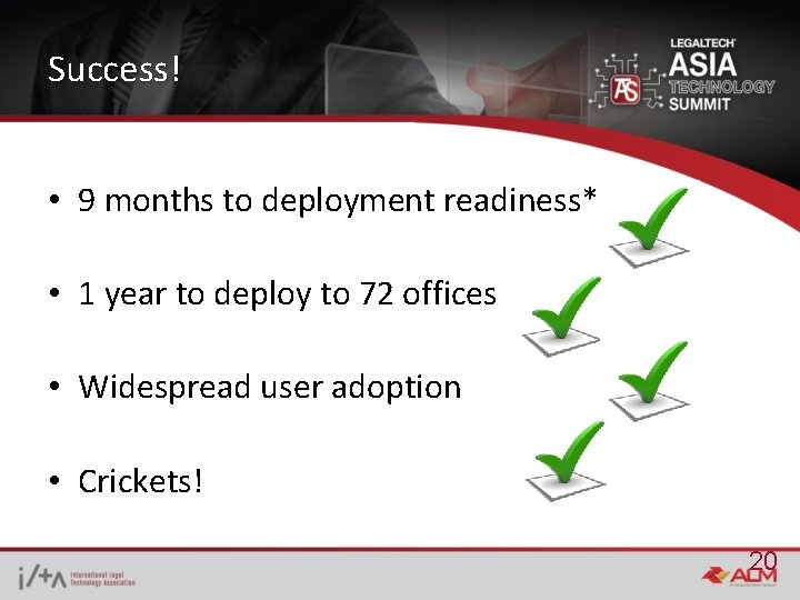 Success! • 9 months to deployment readiness* • 1 year to deploy to 72