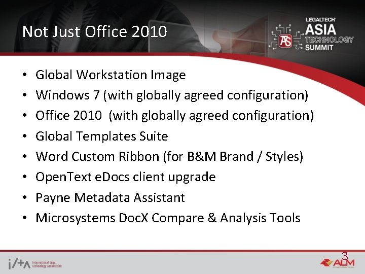 Not Just Office 2010 • • Global Workstation Image Windows 7 (with globally agreed