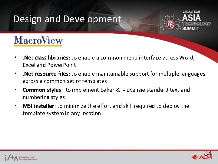 Design and Development • . Net class libraries: to enable a common menu interface