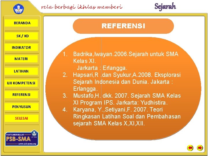 rela berbagi ikhlas memberi BERANDA Sejarah REFERENSI SK / KD INDIKATOR MATERI LATIHAN UJI