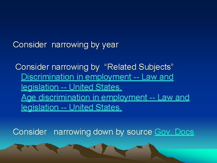 Consider narrowing by year Consider narrowing by “Related Subjects” Discrimination in employment -- Law