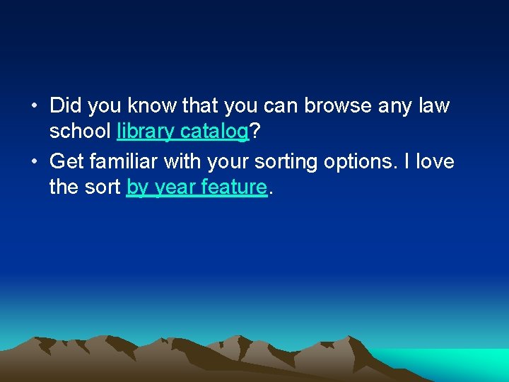  • Did you know that you can browse any law school library catalog?