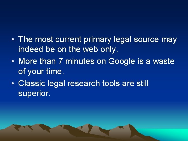  • The most current primary legal source may indeed be on the web