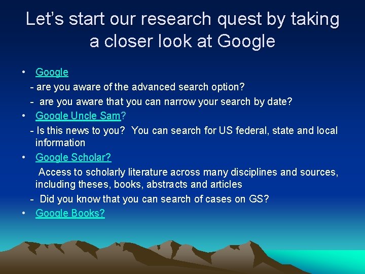 Let’s start our research quest by taking a closer look at Google • Google