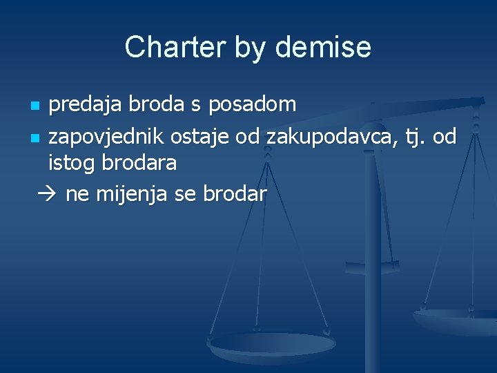 Charter by demise predaja broda s posadom n zapovjednik ostaje od zakupodavca, tj. od