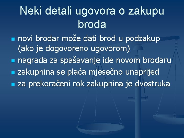 Neki detali ugovora o zakupu broda n n novi brodar može dati brod u