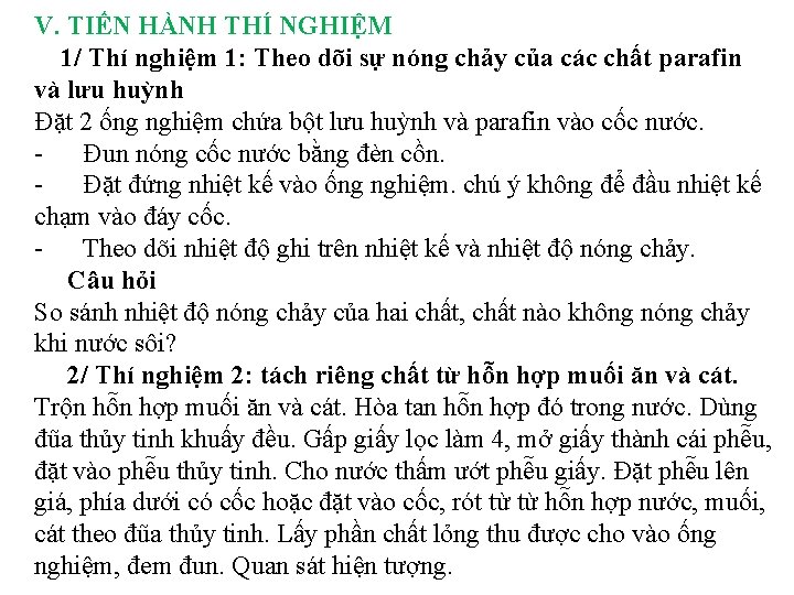  V. TIẾN HÀNH THÍ NGHIỆM 1/ Thí nghiệm 1: Theo dõi sự nóng