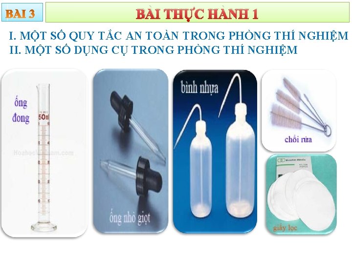 BÀI THỰC HÀNH 1 I. MỘT SỐ QUY TẮC AN TOÀN TRONG PHÒNG THÍ