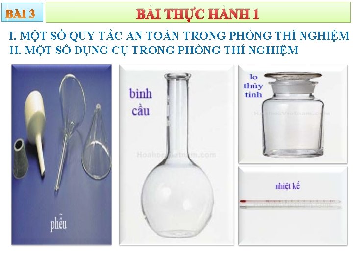 BÀI THỰC HÀNH 1 I. MỘT SỐ QUY TẮC AN TOÀN TRONG PHÒNG THÍ