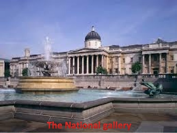 The National gallery 