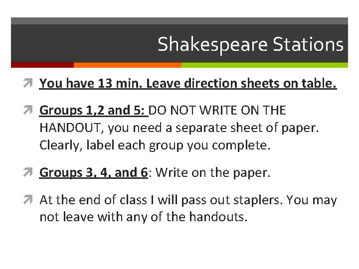 Shakespeare Stations You have 13 min. Leave direction sheets on table. Groups 1, 2