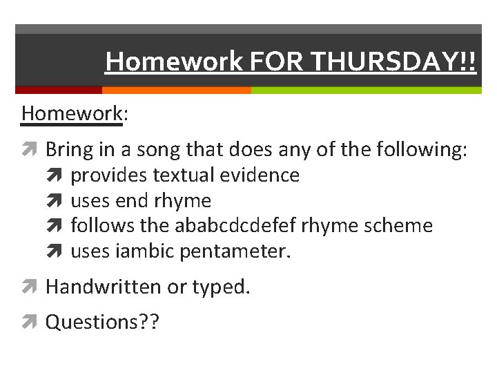 Homework FOR THURSDAY!! Homework: Bring in a song that does any of the following: