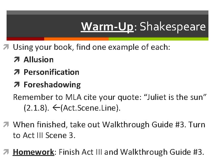 Warm-Up: Shakespeare Using your book, find one example of each: Allusion Personification Foreshadowing Remember