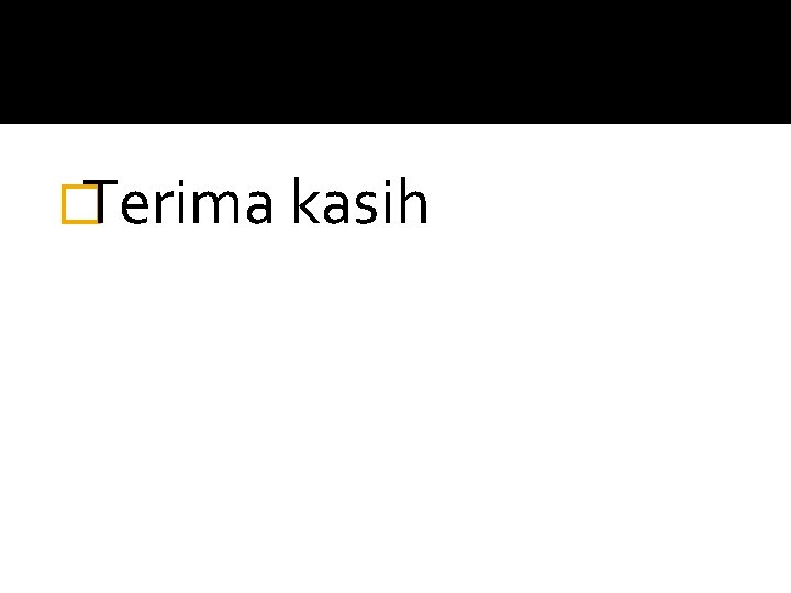 �Terima kasih 