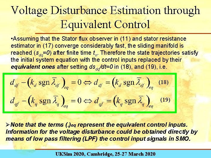 Voltage Disturbance Estimation through Equivalent Control • Assuming that the Stator flux observer in